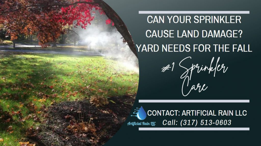 Can Your Sprinkler Cause Land Damage- Yard Needs for the Fall