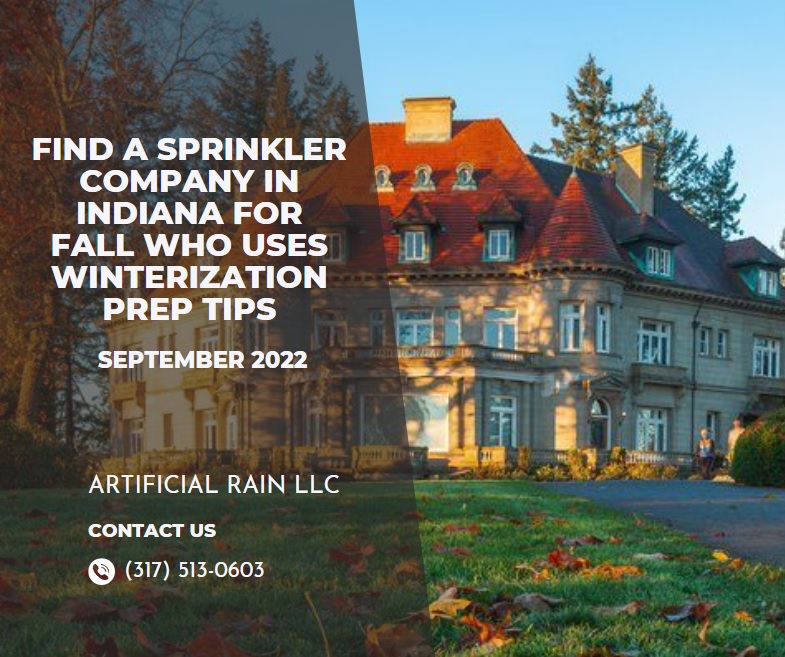 2022 Sprinkler Company In Indiana For Fall & Winterization Prep Tips Artificial Rain LLC